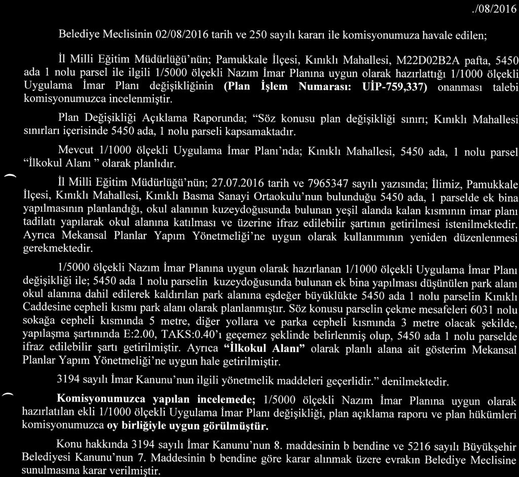 olgekli Uygulama imar Plam de[igikliginin (PIan iqlem Numarasr: UiP-759,337) orao-uu talebi komisyonumuzca incelenmi gtir.