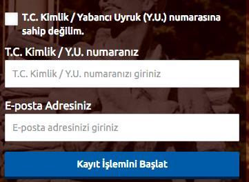 Kayıt Ol butonuna bastığınızda yandaki resimde görülen panel açılacaktır. Panelden 11 haneli T.C. Kimlik / Yabancı Uy