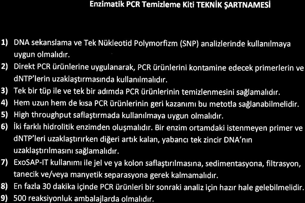 Enzimatik PCR Temizleme Kiti TEKNiK $ARTNAMES 1) DNA sekanslama ve Tek Ntikleotid Polymorfizm (SNP) analizlerinde kullanrlmaya uygun olmalldrr.