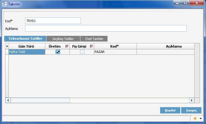 Tekrarlanan Tatiller Belirli zamanlarda yapılan tatil başlangıç ve bitiş tarihleri bu seçenek ile kaydedilir. Gün Türü Üretim Fiş Girişi Tekrarlanan tatil günlerinin türünün belirlendiği alandır.