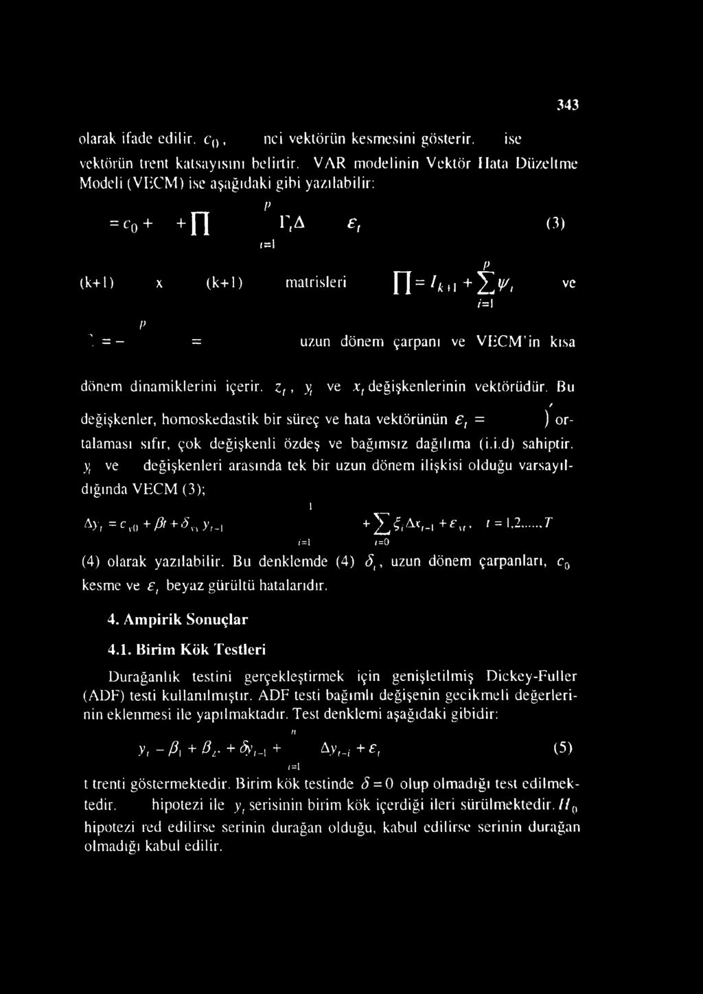 in kısa j=p'i dönem dinamiklerini içerir, z,, y, ve x, değişkenlerinin vektörüdür.