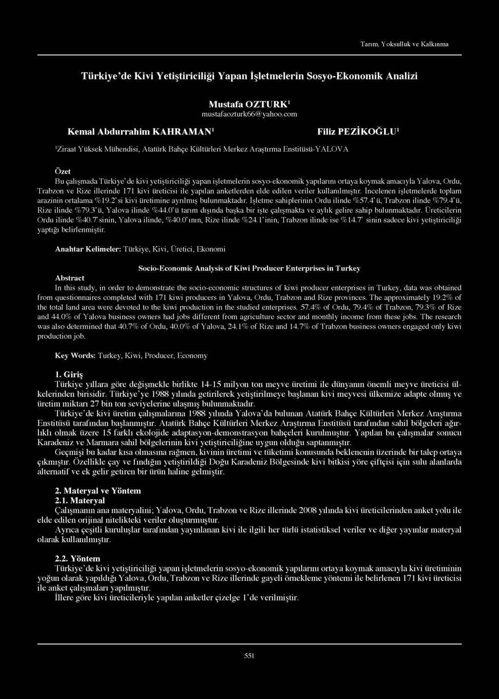 Tarım, Yoksulluk ve Kalkınma Türkiye de Kivi Yetiştiriciliğ i Yapan İşletmelerin Sosyo-Ekonomik Analizi Mustafa ÖZTURK1 mustafaozturk66@yahoo.
