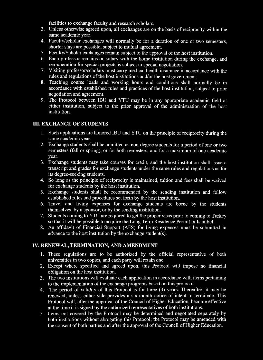 Faculty/Scholar exchanges remain subject to the approval of the host institution. 6.
