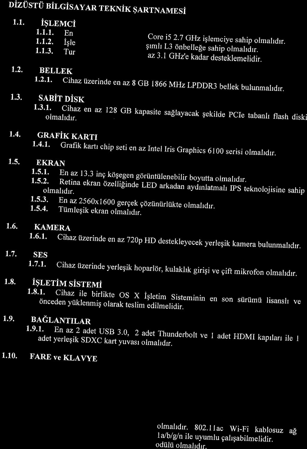 oizusru rir,cisaynn ru<nir ganrxaunsi t.t. igr,nvrci 1.1.1. En c"1" j5^ 2,7,GHz iglemciye sahip olmahdrr. 1.1.2. igle 1.1.3. Sm]r Tur ]_:^_tiluellege sahip olmahdrr. az 3.