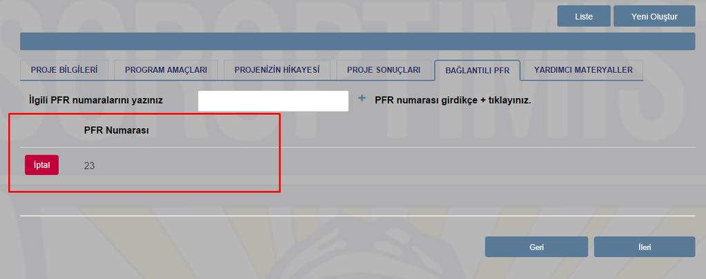 Silmek istediğiniz ilgili PFR numarasının olduğu satırdaki görselde belirtilen iptal butonu üzerine gelip bir kere