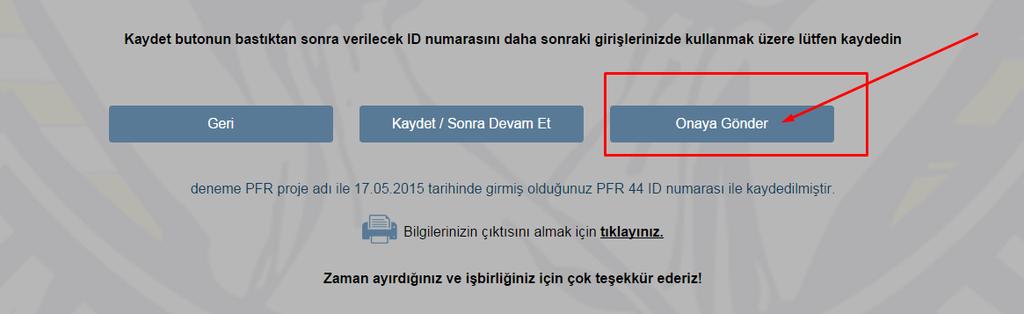 367 Onaya gönder PFR ekleme iģleminizde zorunlu alanların tümünü doğru olarak doldurduğunuzdan eminseniz doldurduğunuz