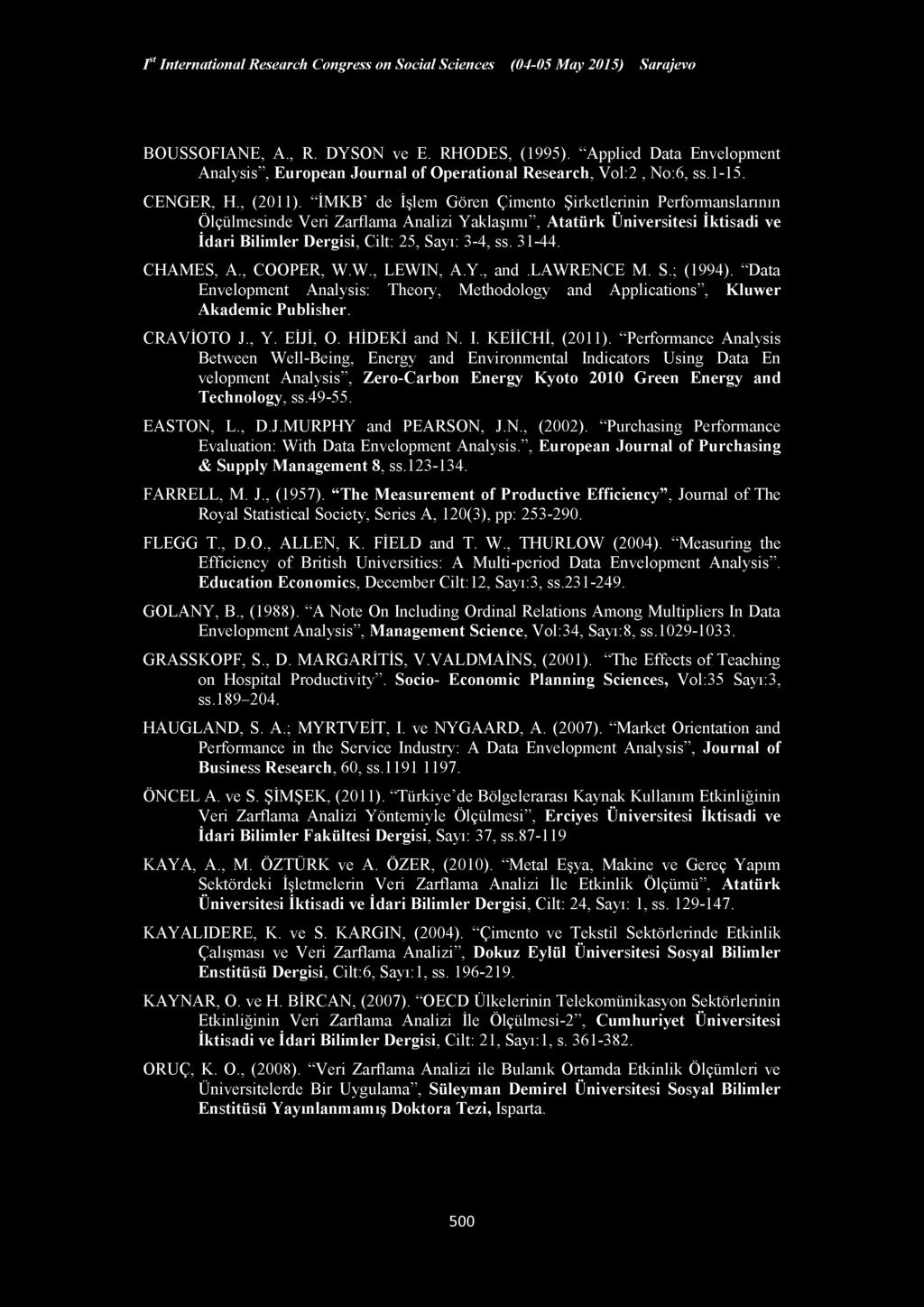 T' International Research Congress on Social Sciences (04-05 May 2015) Sarajevo BOUSSOFIANE, A., R. DYSON ve E. RHODES, (1995).