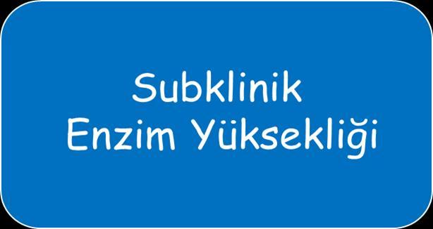 ALT seviyesinin <3x NÜS olduğu asemptomatik vakalar Özellikle lipid düşürücü ajanlar, antidepresanlar ve