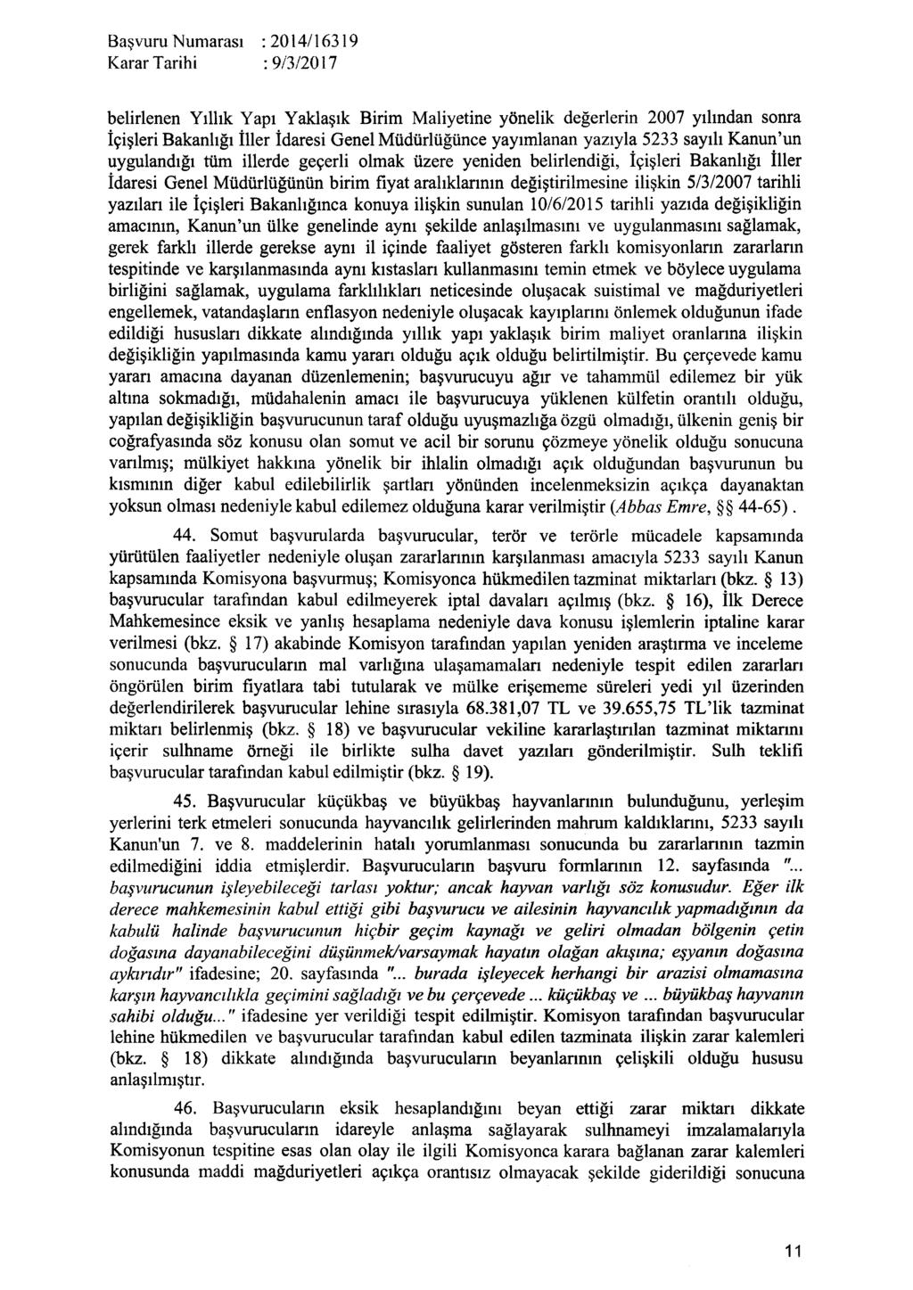 Karar Tarihi : 9/3/2017 belirlenen Yıllık Yapı Yaklaşık Birim Maliyetine yönelik değerlerin 2007 yılından sonra İçişleri Bakanlığı İller İdaresi Genel Müdürlüğünce yayımlanan yazıyla 5233 sayılı