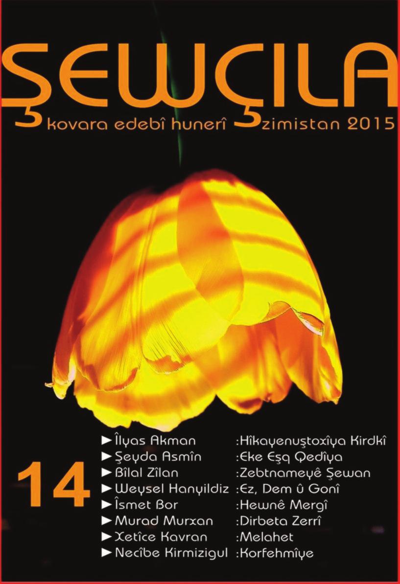 3. Şewçila Dergisinde Şiir Edebiyat-Sanat dergisi Şewçila, 2011 Mart ında yayın hayatına başladı.