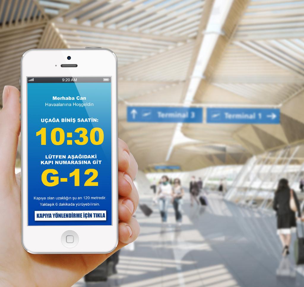 HAVAALANI VE TERMİNALLER: Terminale girişinizle birlikte otobüs, tren ya da uçuşunuz hakkındaki tüm bilgiler ile birlikte bilet durumunu anlık olarak
