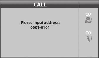 Call Appel Llamada Arama Enter call interface. Call Indoor Unit and Management Center by pressing number key, then push OK or CALL to connect. Pour accéder à l interface d appel.