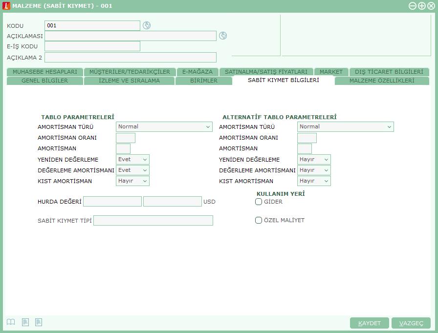 Sabit Kıymet Bilgileri Sabit kıymet kartı açmak için sabit kıymet tanımları listesinde Ekle seçeneği kullanılır. Sabit kıymet tanımları malzeme tanımı ile benzer özellikler taşır.