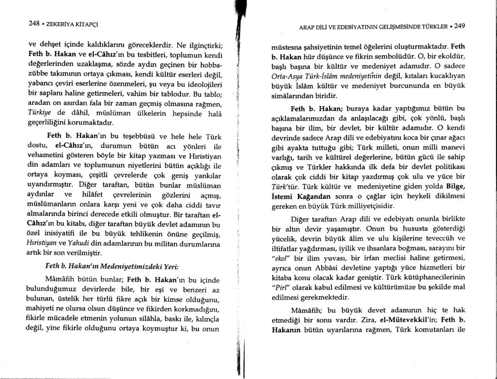 248. zer<eriya rirapcr ARAP DiT.i VS SOSTiYATININ GELI9MESiNDE TURKLER ' 249 ve dehget ieinde kaldrklanru goreceklerdir. Ne ilginetirki; Feth b.