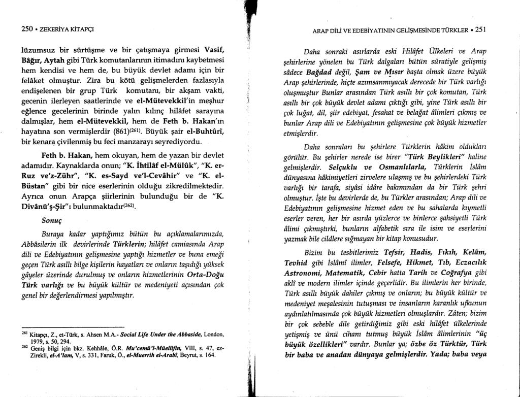 250. zekeriyakitapct liizumsuz bir siirtiigme ve bir gatrgmaya girmesi Vasif, BAgrr, Aytah gibi Tiirk komutanlanmn itimadrm kaybetrnesi hem kendisi ve hem de, bu biiyi.