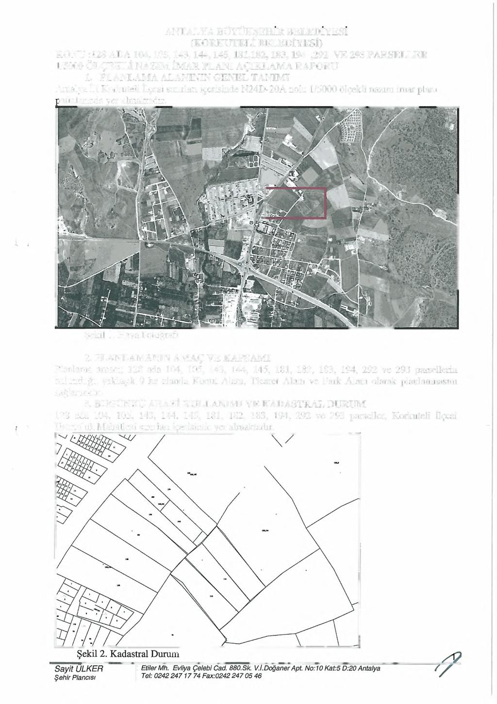 ««ANTALYA BUYUKŞEHIR BELEDİYESİ (KORKUTELİ BELEDİYESİ) KONU :128 ADA 104,105,143,144,145,181,182,183,194,292 VE 293 PARSELLER