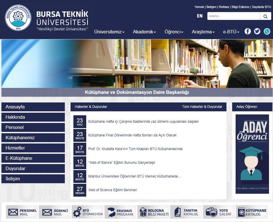 BTÜ Kütüphane Web Sayfası Kütüphanemize elektronik ortamda, paydaşlarımızın güvenle kullanımına yönelik olarak hazırlanmış olan