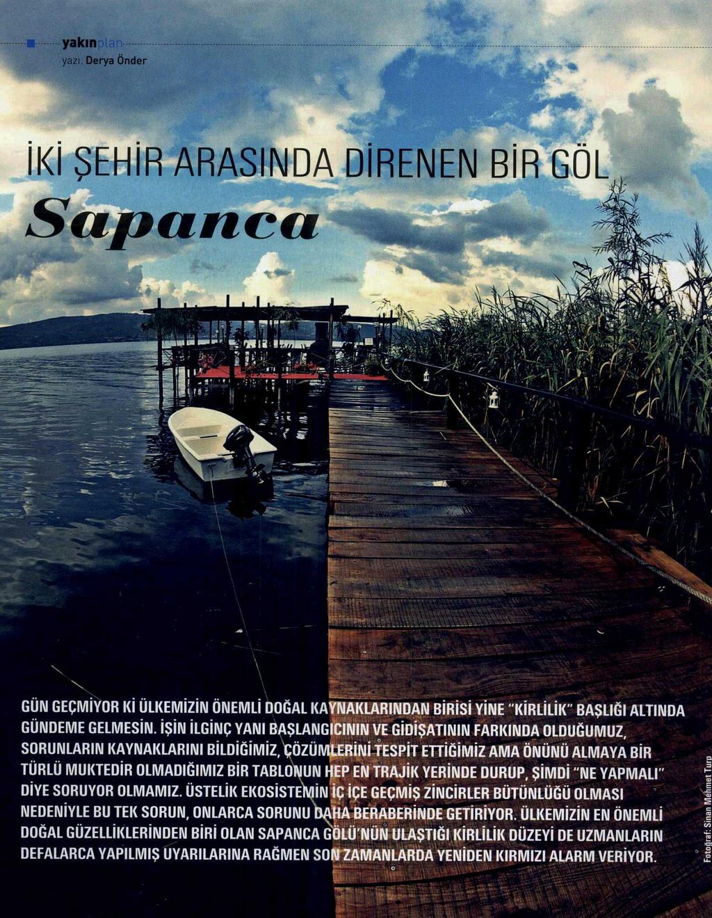 IKI SEHIR ARASINDA DIRENEN RIR GÖL SAPANCA Yayın Adı : Deniz Temiz Sayfa