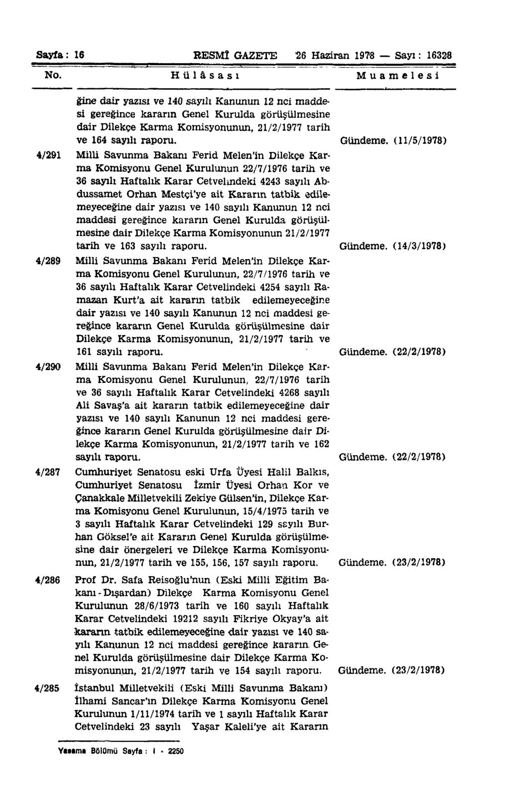 Sayfa: 16 RESMÎ GAZETE 26 Haziran 1978 Sayı: 16328 No.