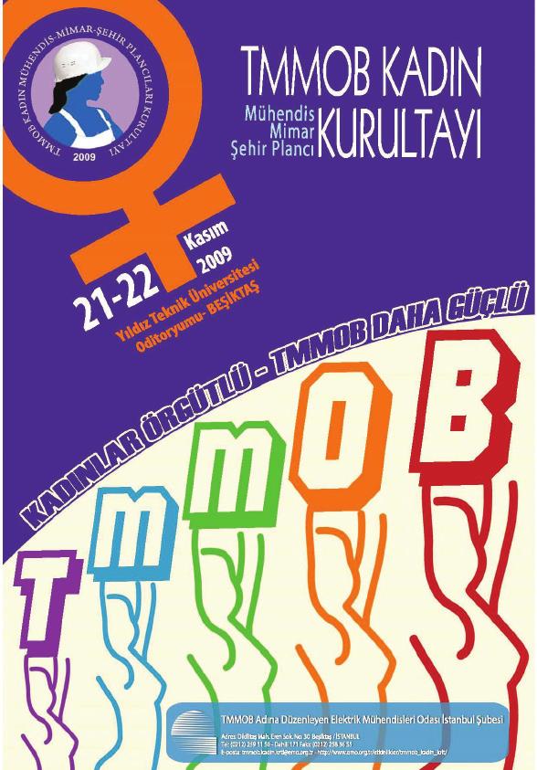 Eğitimde Cinsiyetçilik Atölyesi toplantısına Şube Kadın Komisyonumuz 3 Ekim 2009 TMMOB Ankara İKK Kadın E- ğitimde Cinsiyetçilik Atölyesi kapsamında Gülru Yıldız ın bir sunum yaptığı Mühendislik,