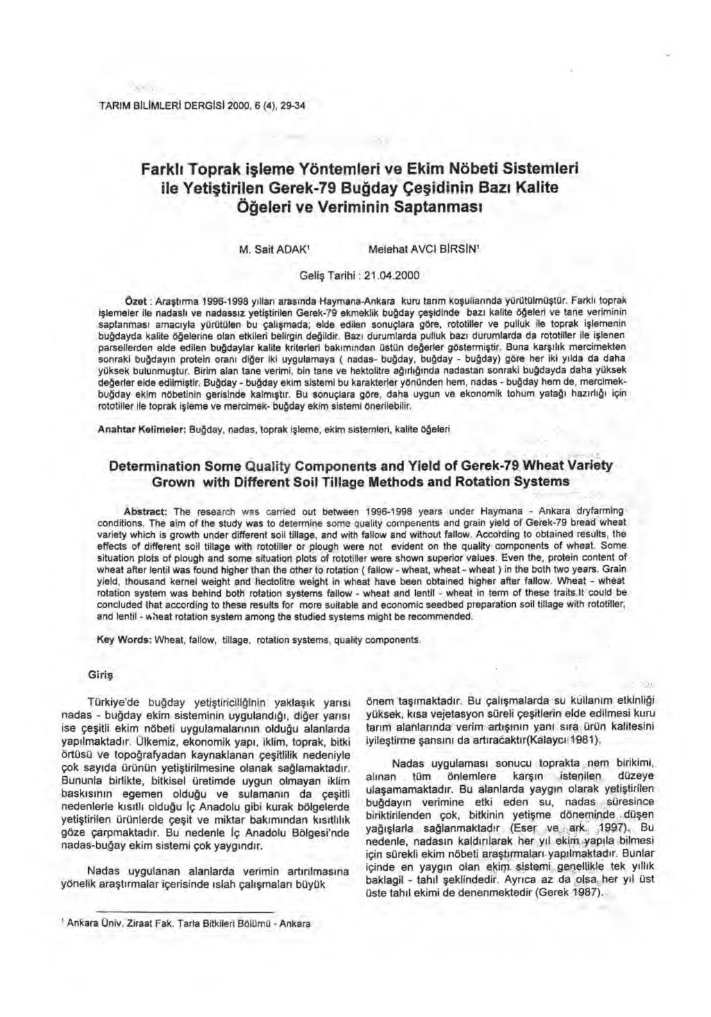 TARIM BILIMLERI DERGISI 2000, 6 (4), 29-34 Farkl ı Toprak işleme Yöntemleri ve Ekim Nöbeti Sistemleri ile Yeti ştirilen Gerek-79 Bu ğday Çeşidinin Baz ı Kalite Öğeleri ve Veriminin Saptanmas ı M.