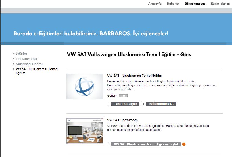 VW SAT Uluslararası Temel Eğitim e giriş ve sistemin akışı: Sisteme giriş için öncelikle e-eğitim sistemine giriş yapmalısınız.