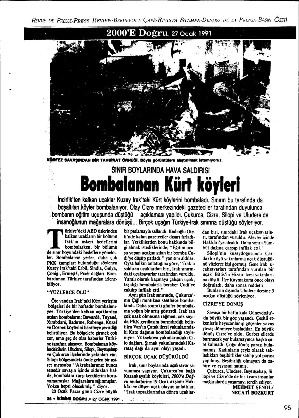 'Urkiye'deki REVUE DE PRESSE-PRESS REVlEW-BERllEVOKA Ç'APÊ-RNISTA STAMPA-DtNIRO ne Li PRENSA-BASIN ÖZETI / 2000'E Dogru, 27 Ocak 1991. I " ",,, ",a., b Ji ", ::::JlI W""7 I( IAVA9INDAN.