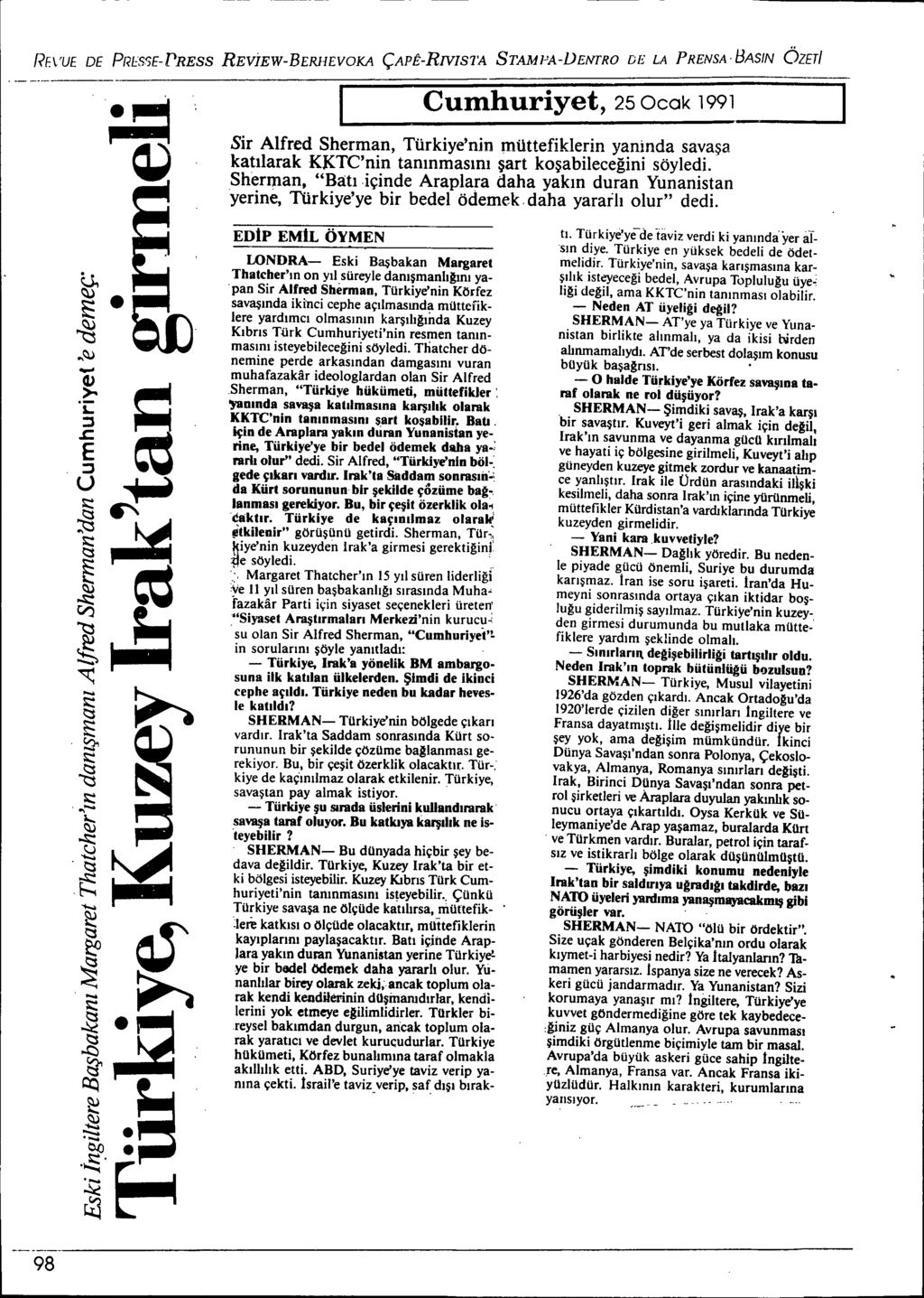 REVUE DE PRl:S')E-[lRESS REViEW-BERHEVOKA ÇAPÊ-RNIS1'A STAMFA-DENTRO DE LA PRENSA- BASIN ÖZETI Cumhuriyet, 250eak 1991 Sir Alfred Sherman, Türkiye'nin müttefiklerin yaninda savaa katllarak KKTC'nin