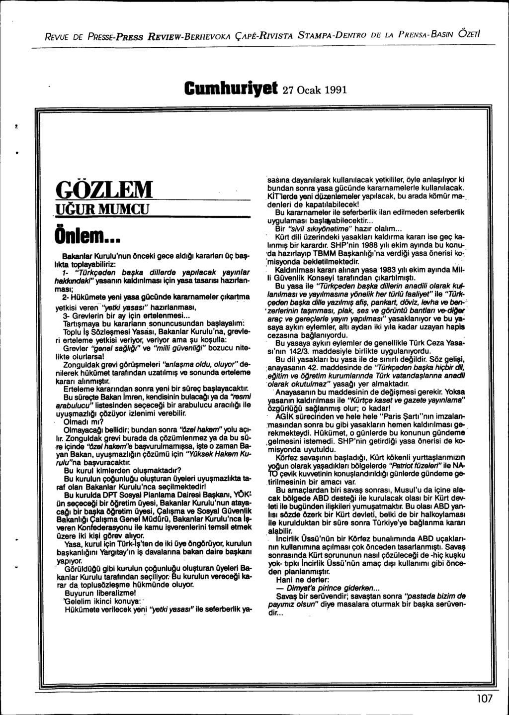 REVUE DE PRESSE-PRESS REVIEW-BERHEVOKA ÇAPÊ-RNISTA STAMPA-DENfRO DE LA PRENSA-BASIN ÖZETI Cumburiyet 27 Ocak 1991 GÖZLEM,UGURMUMCU Dnlem.