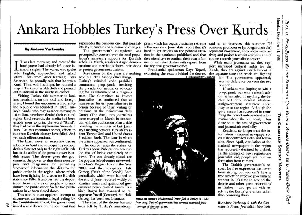 Ankara Hobbles Turkey's Press Over l\urds I:::O ::s l"t'j g. 'I l'tl o 0 Ib. l'tl t"l 5 'T1 ;-... tli:l <J:) l'n l'n tli:l :<::: : I I I! <) '" ""1 = Ils I Cf.) n =: fil I... ', Z I I {I}: tl n I t!