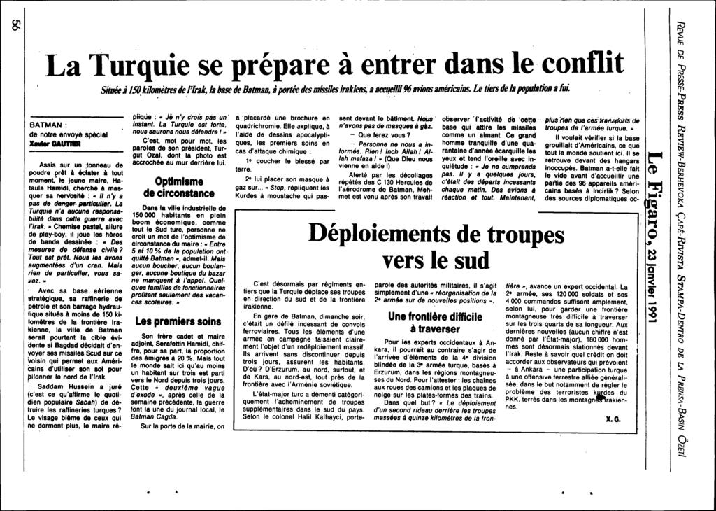 La Turquie se prépare à entrer dans le.conflit Située à /50.kilomètres del'lnk, /8!JIlSe de /hlm8n, àportée desmissiles inkiens, 8 fitci!tî./ii 968rions 8mériCllillS. Le tiers de /8POplÛ8tion 8 fui -.