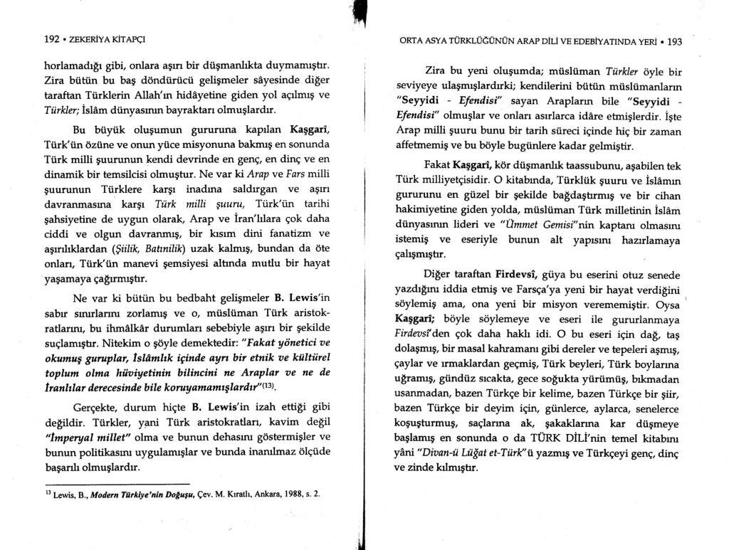 l,l lt 192. ZEKERiYA KiTAPCT horlamadr$r gibi, onlara agrn bir diigmanhkta duymamrgtrr. Zira biitiin bu bag ddndiiriici.