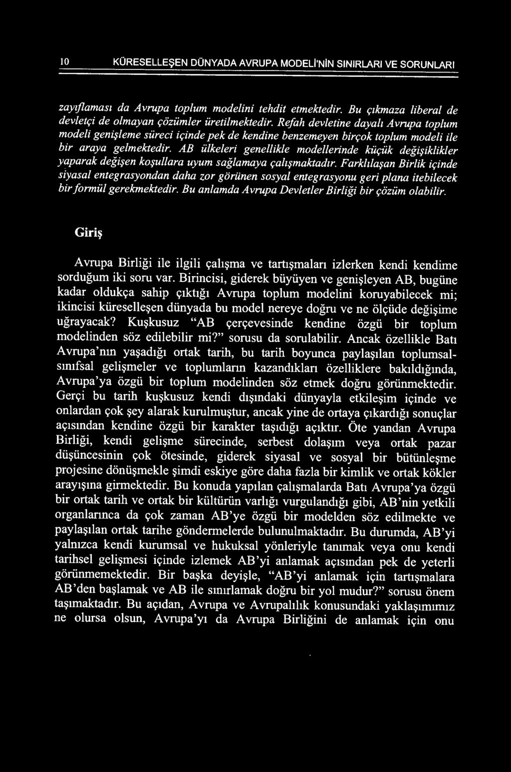 AB ulkeleri genellikle modellerinde kur;uk degi$iklikler yaparak degi$en ko$ullara uyum saglamaya r;alz$maktadzr.