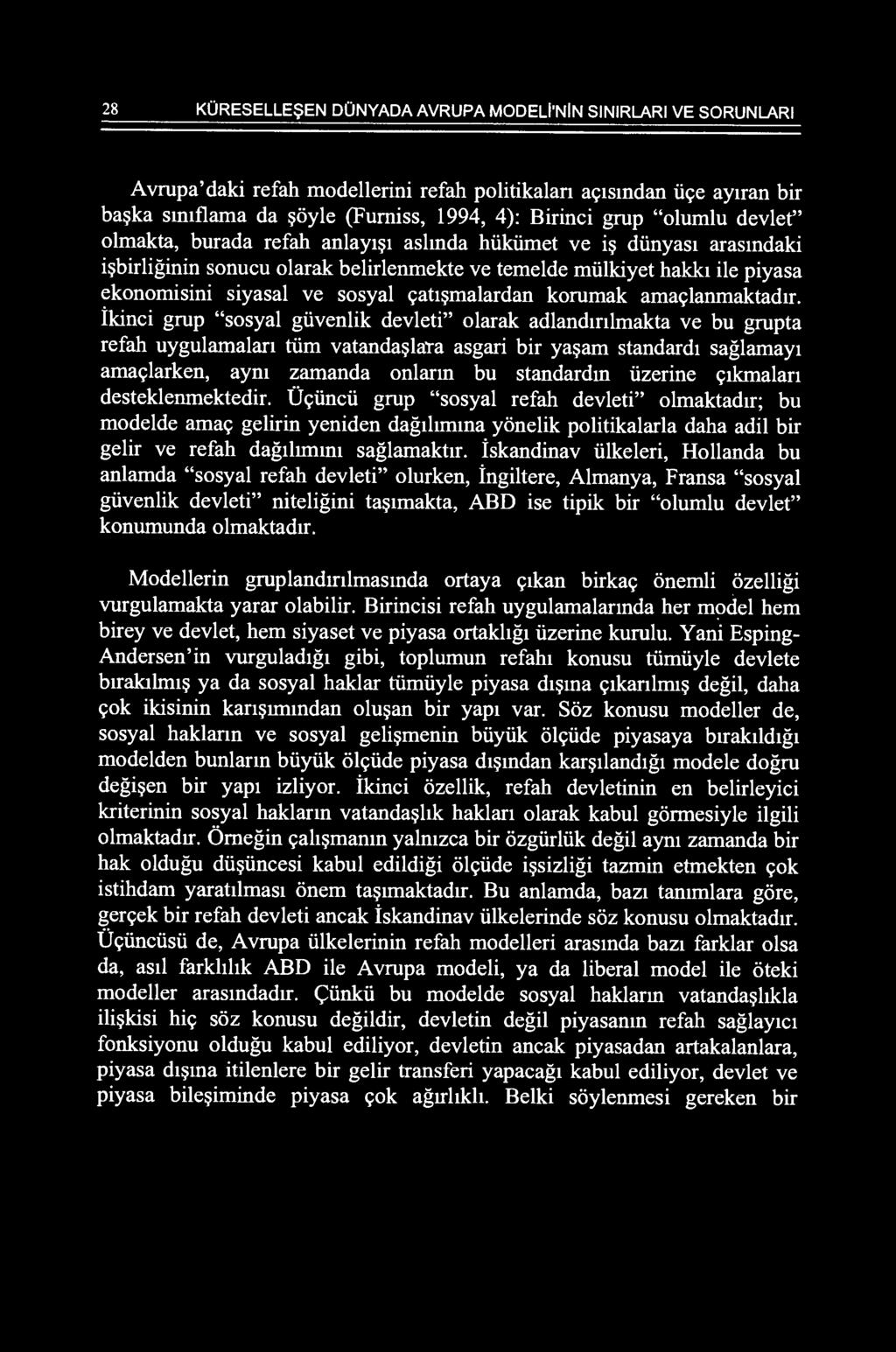 inyas1 arasmdaki i~birliginin sonucu olarak belirlenmekte ve temelde mi.ilkiyet hakk1 ile piyasa ekonomisini siyasal ve sosyal r;;atl~malardan korumak amar;;lanmaktad1r. ikinci grup "sosyal gi.