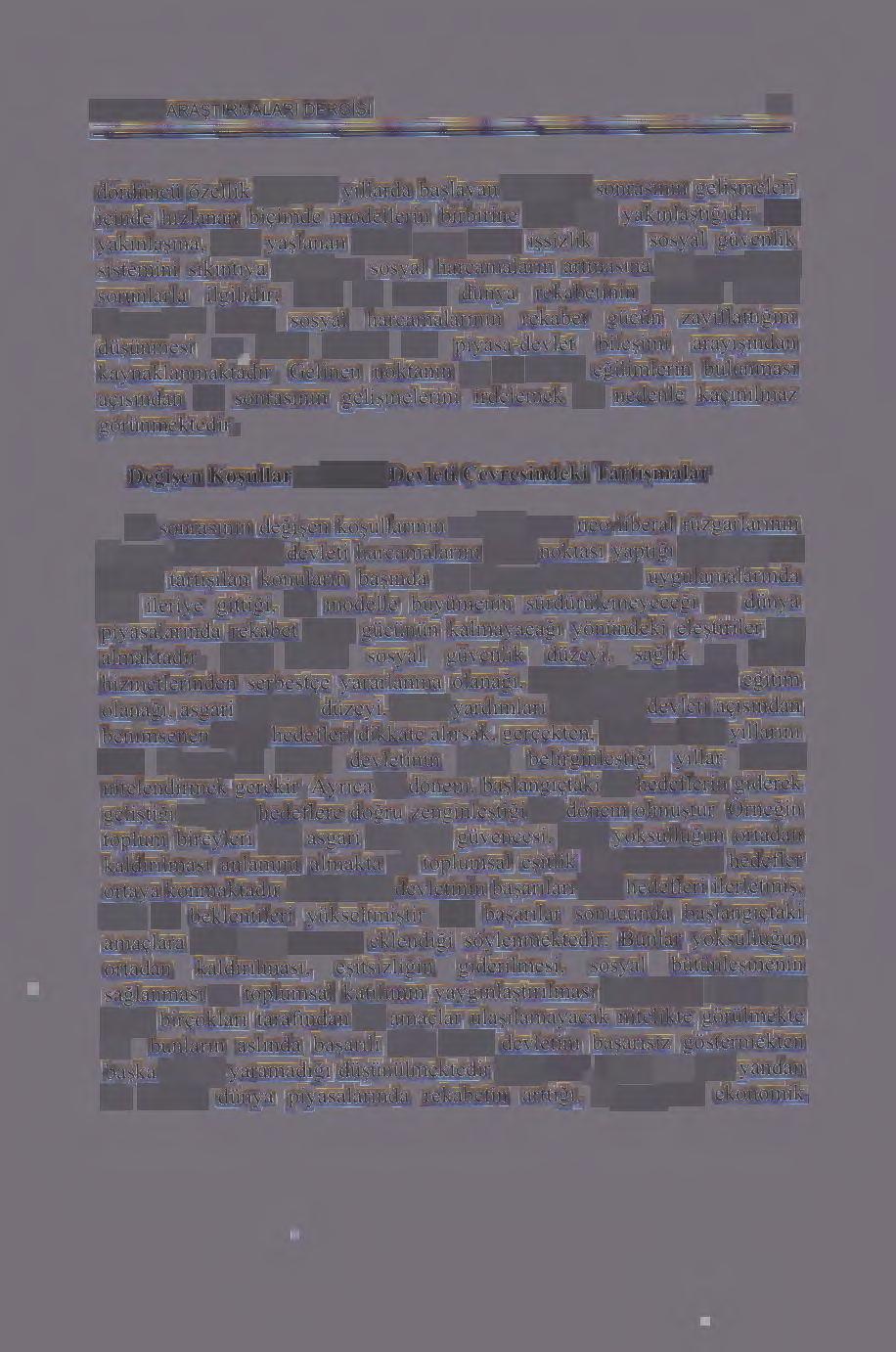 AVRUPA ARA$TIRMALARI DERGiSi 29 dordiincii ozellik de, 70'li y1llarda ba~layan ancak 80 sanrasmm geli~meleri ivinde h1zlanan bivimde madellerin birbirine daha vak yakmla~tlg1d1r.