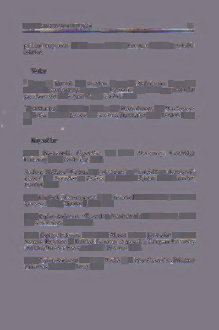 AVRUPA ARA$TIRMALARI DERGiSi 41 political integration. In this sense a Union of European States is a probable solution.