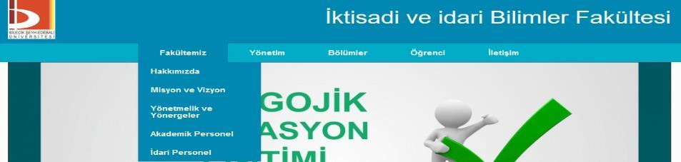 SABİT MENÜLER 1. Birim web sayfalarında bulunan menüler aşağıdaki gibi tüm birimlerde sabit olarak belirlenmiştir. Menü içerikleri doldurulmalıdır. 2.