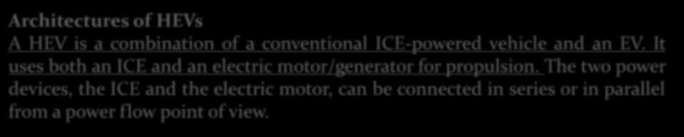 The two power devices, the ICE and the electric motor, can be connected in series or in parallel from a power flow