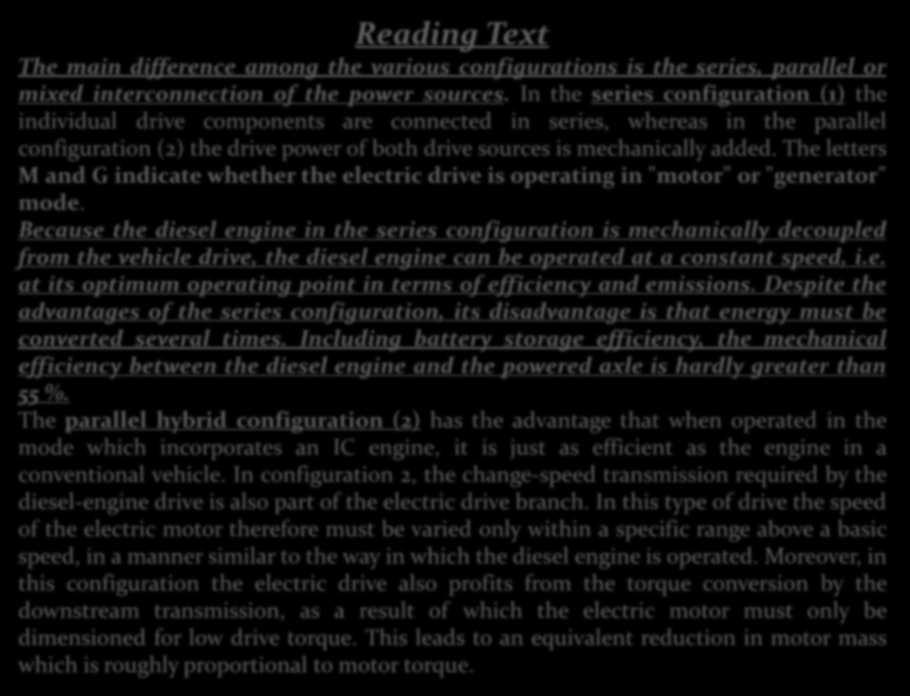 Reading Text The main difference among the various configurations is the series, parallel or mixed interconnection of the power sources.