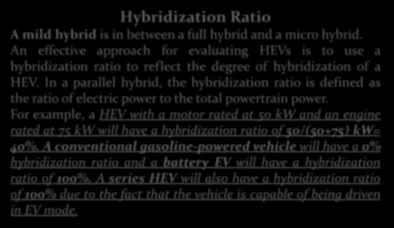 HİBRİD ARAÇLAR Hybridization Ratio A mild hybrid is in between a full hybrid and a micro hybrid.