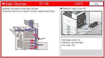 Sıkışan Kağıdın Çıkartılması Sıkışma, kontrol panelinde görüntülenen harfin bulunduğu yerde meydana gelmiştir. DUL208 1. Sıkışan kağıdı, ekranda gösterilen prosedürleri izleyerek çıkarın.