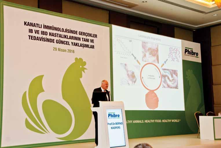 68 Phibro Hayvan Sağlığı Semineri: Kanatlı İmmunolojisinde Gerçekler Phibro Hayvan Sağlığı, 29 Nisan da Hilton Kozyatağı İstanbul da Kanatlı İmmunolojisinde Gerçekler, IB ve IBD Hastalıklarının Tanı