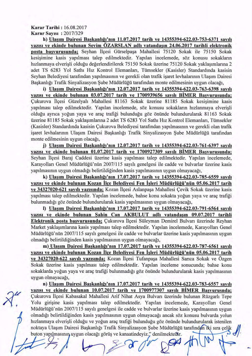 Karar SayISl : 2017/329 h) UlaSlm Dairesi Baskanhih'nm 11.07.2017 tarih ve 14355394-622.03-753-6371 sayill yazlsl ve ekinde bulunan Sevim 6ZARSLAN adh vatandasm 24.06.