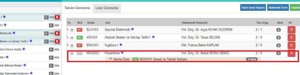 Yerine yapılan dersin bilgisi, liste görünümünde seçilen dersin altında görüntülenir. 3.