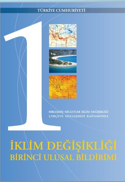 İklim Değişikliği 1. Ulusal Bildirim 1. Ulusal Bildirim İçeriği 3. SERA GAZI EMİSYONLARI VE YUTAK ALANLAR ENVANTERİ 3.1 Özet 3.2 Sera Gazı Emisyon Envanteri için Ulusal Sistem 3.