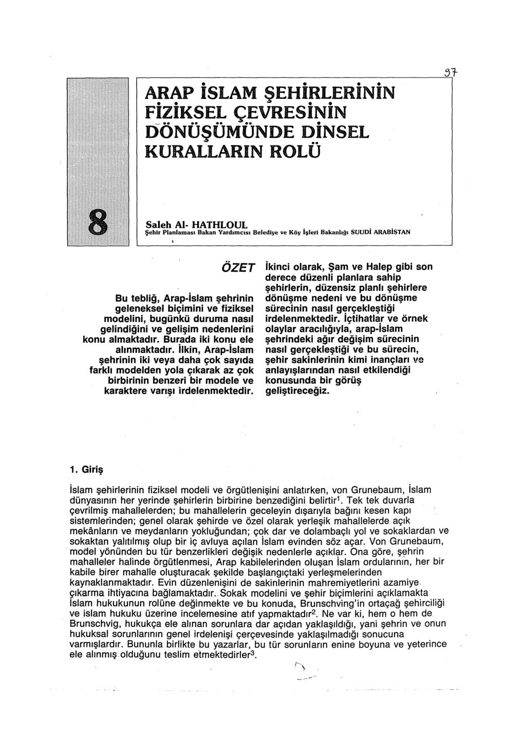 ARAP İSLAM ŞEHİRLERİNİN FİZİKSEL ÇEVRESİNİN DÖNÜŞÜMÜNDE DİNSEL KURALLARIN ROLÜ Saleh Al- HATHLOUL.