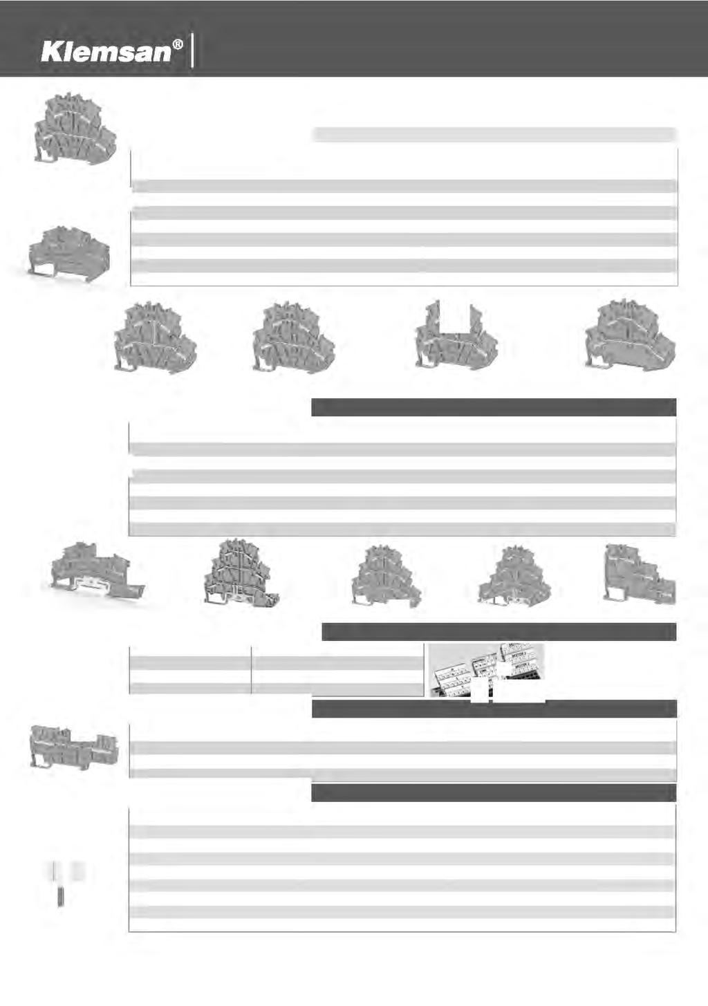 KLEMENS ve AKSESUARLAR PYK Serisi İki Katlı Klemensler (2.5 4 mm 2 ) PYK 2.5 2 F _ yeni PYK 2.5 M2 F Sip. No. Tip Kesit (mm 2 ) Açıklama Renk 307 179 PYK 2.5 2F 2.5 Gri 40 6.900 _J 307 699 PYK 2.