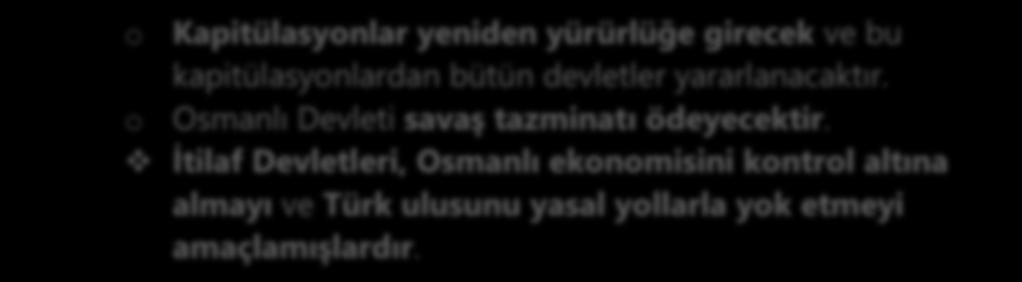 Osmanlı Anayasası na (Kanun-u Esasi) göre bir antlaşma, Mebusan Meclisi nde onaylanırsa yürürlüğe girerdi.