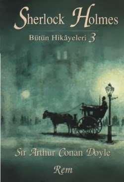 Sir Arthur Conan Doyle - Sherlock Holmes Bütün Hikayeleri 3 www.cepsitesi.