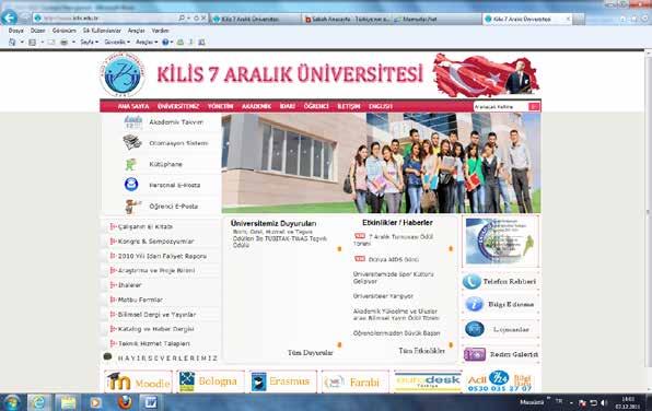 DURUM ANALİZİ 9.3. Web Sitesi Üniversitemiz web sayfasına www.kilis.edu.tr adresinden ulaşılabilir. İçerik ve görsellik esas alınarak web sitesi üzerinde gerekli güncellemeler yapılmaktadır.